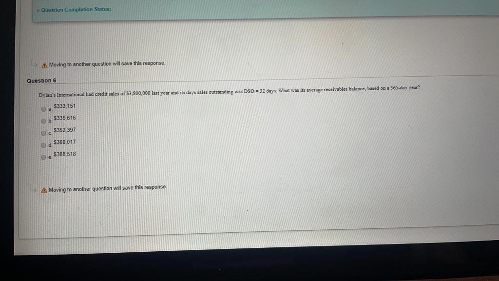  Question Completion Status: A Moving to another question will save this
