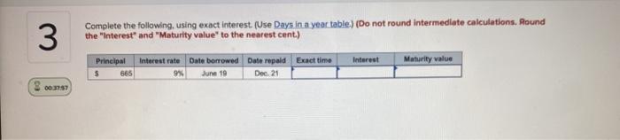 please find missing boxes 3 Complete the following using exact interest (Use