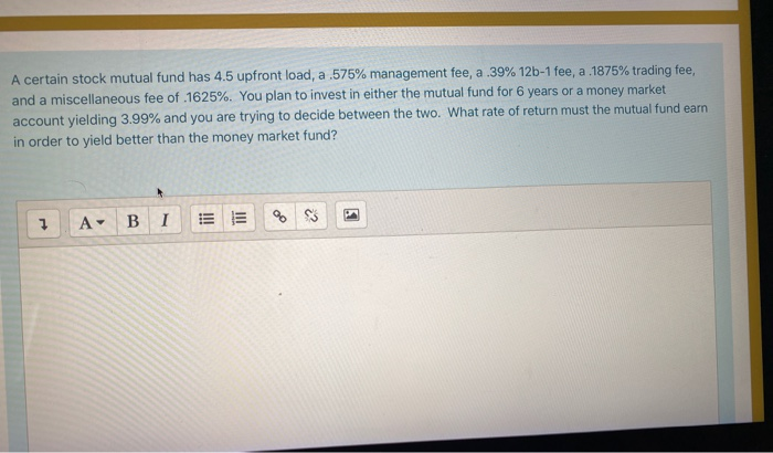 no additonal info provided. A certain stock mutual fund has 4.5 upfront