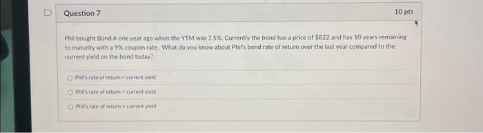  Pha bought Bond A one year ago when the YTM was