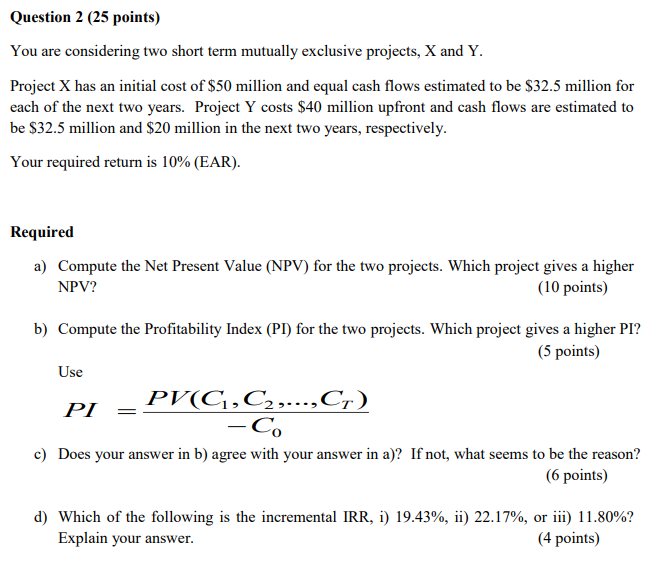 Question 2 (25 points) You are considering two short term mutually