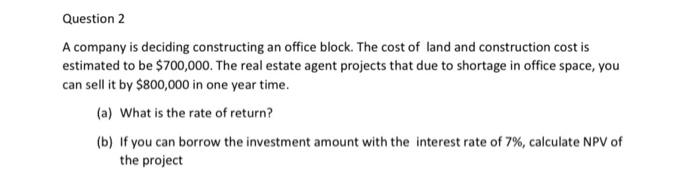  Question 2 A company is deciding constructing an office block. The
