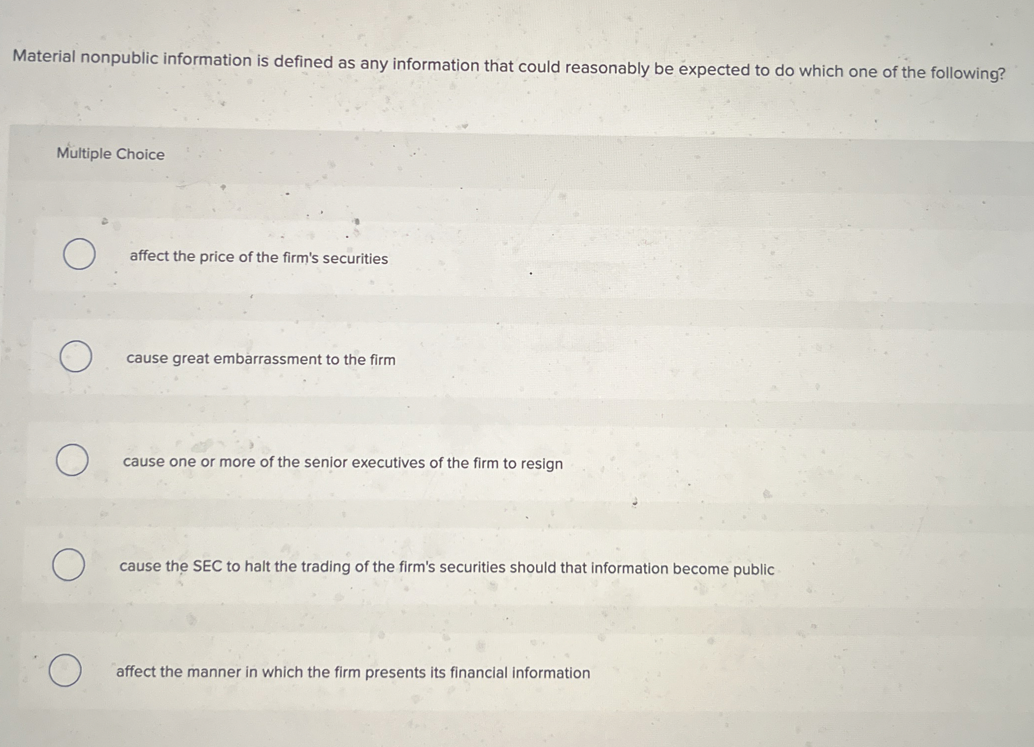  Material nonpublic information is defined as any information that could reasonably