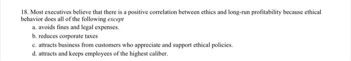  18. Most executives believe that there is a positive correlation between