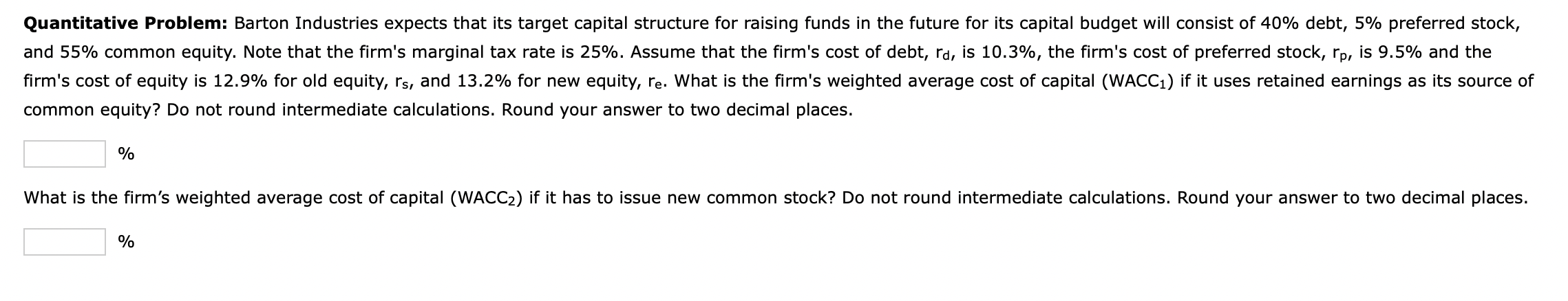 Quantitative Problem: Barton Industries expects that its target capital structure for