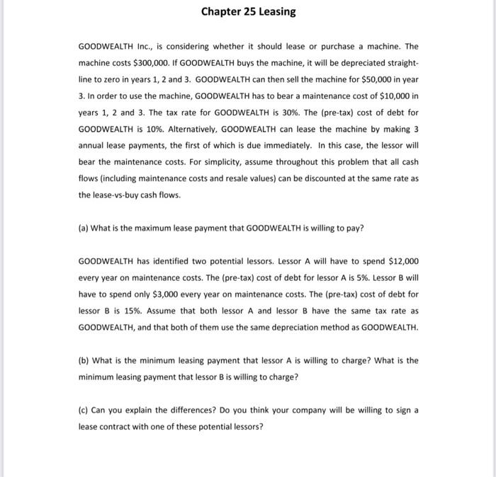  Chapter 25 Leasing GOODWEALTH Inc., is considering whether it should lease