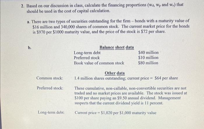  2. Based on our discussion in class, calculate the financing proportions