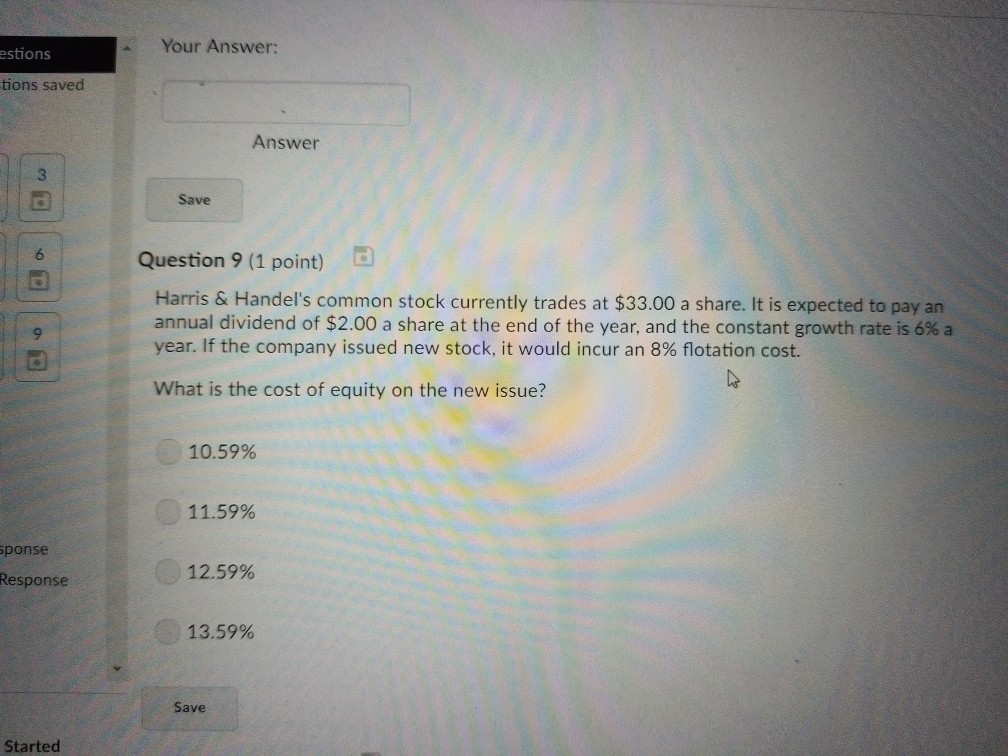  Your Answer: estions tions saved Answer Save Question 9 (1 point)