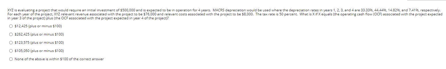  XYZ is evaluating a project that would require an initial investment