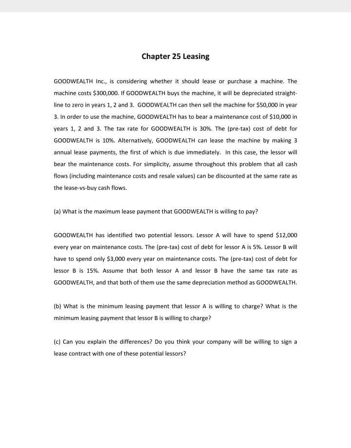 Chapter 25 Leasing GOODWEALTH Inc., is considering whether it should lease
