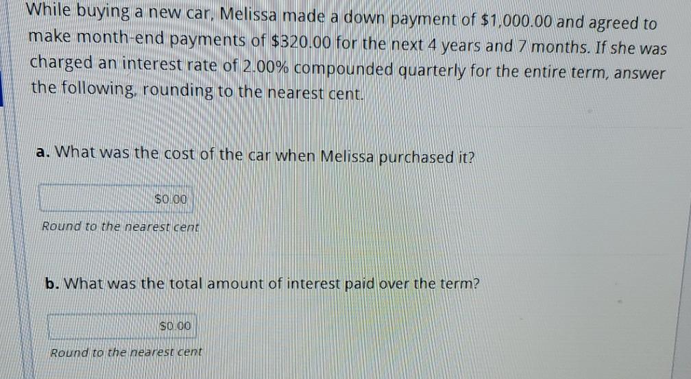 While buying a new car, Melissa made a down payment of