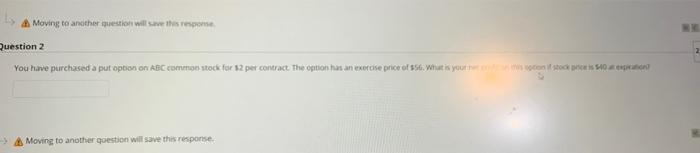  A Moving to another question will see this response Question 2