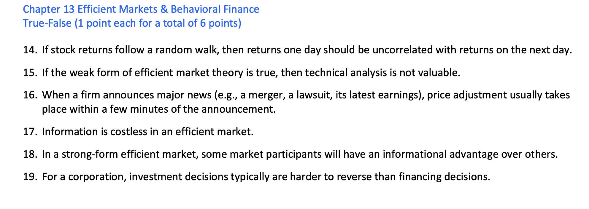 True or False these please :) Chapter 13 Efficient Markets & Behavioral