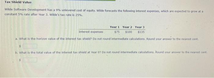 Need help! Tax Shield Value Wilde Software Development has a 9% unlevered