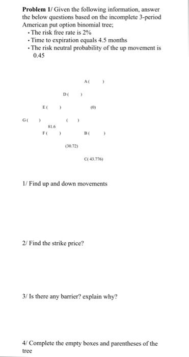  Problem 1/ Given the following information, answer the below questions based