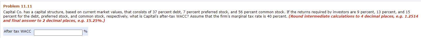 Problem 11.11 Capital Co. has a capital structure, based on current