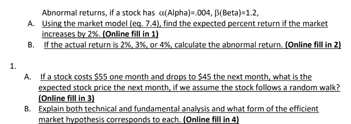 Abnormal returns, if a stock has (Alpha):004, (Beta)-12, A. Using the