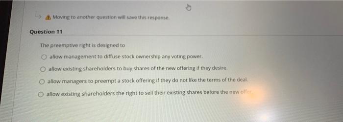  Moving to another question will save this response Question 11 The