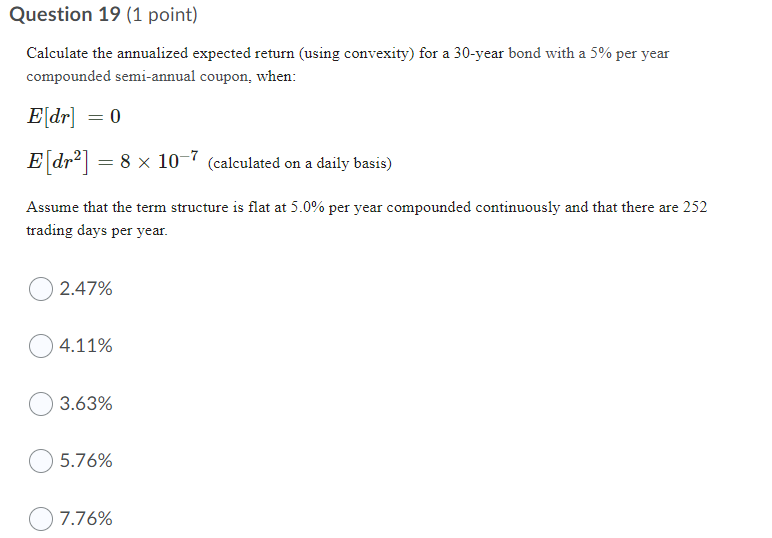  Question 19 (1 point) a Calculate the annualized expected return (using