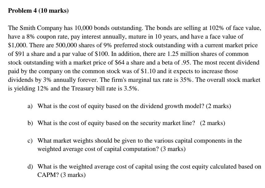  Problem 4 (10 marks) The Smith Company has 10,000 bonds outstanding.
