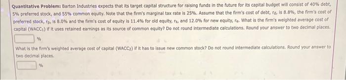  Quantitative Problem: Barton Industries expects that its target capital structure for