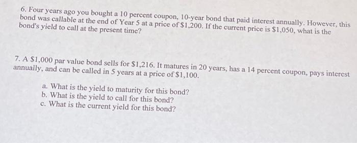 Please answer #6 & #7 6. Four years ago you bought a