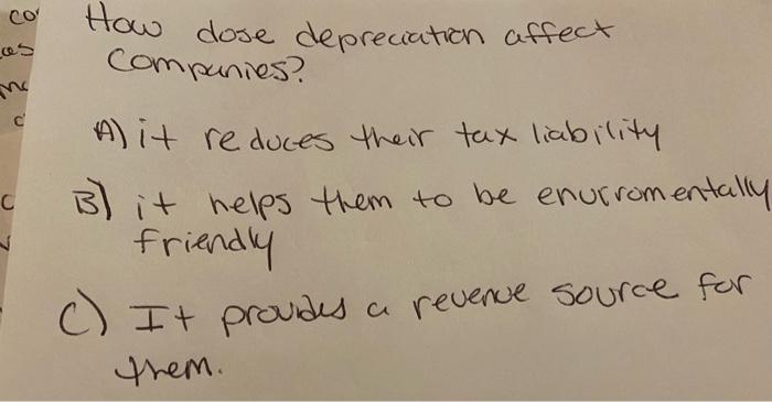  cor ces c How dose depreciation affect companies? A it reduces