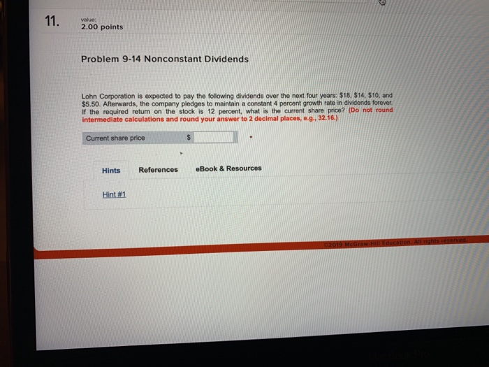  2.00 points Problem 9-14 Nonconstant Dividends Lohn Corporation is expected to