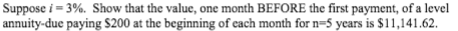 Suppose i = 3%. Show that the value, one month BEFORE
