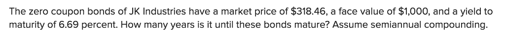 Please derive answer using excel formula calculations The zero coupon bonds of