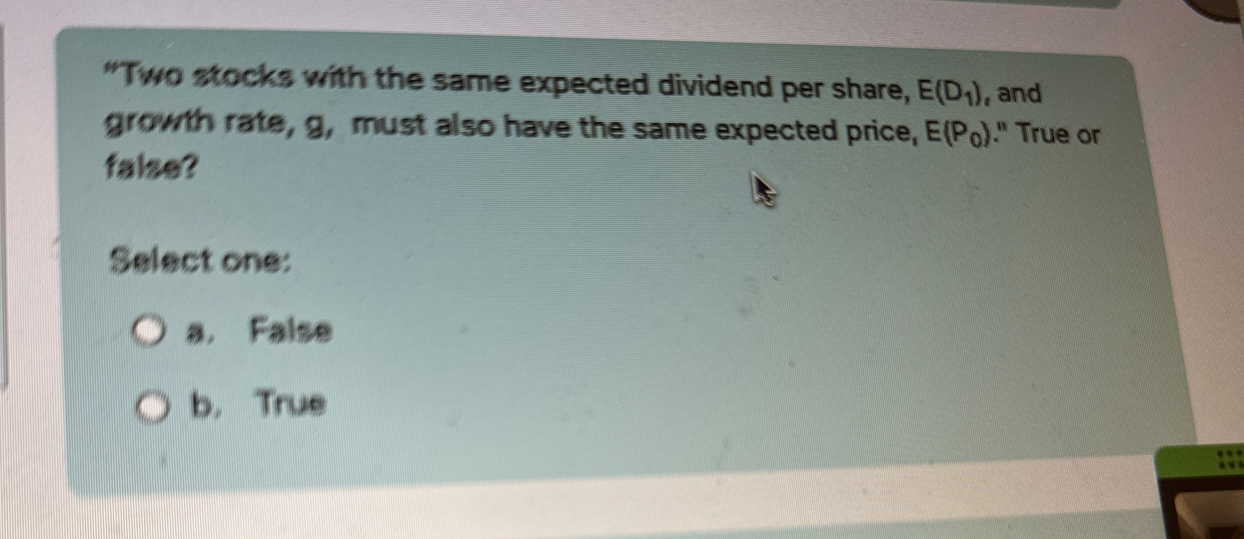  "Two stocks with the same expected dividend per share, E(D1), and