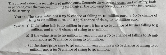 please show all steps in the calculation The current value of a