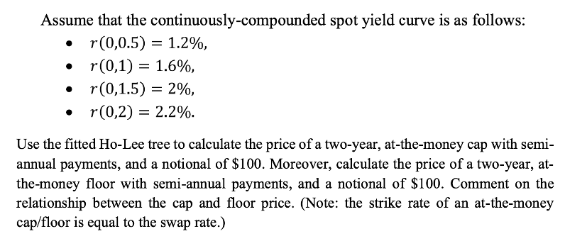  . Assume that the continuously-compounded spot yield curve is as follows:
