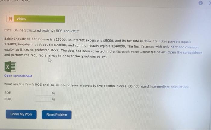  1 Video Excel Online Structured Activity: ROE and ROIC Baker Industries'