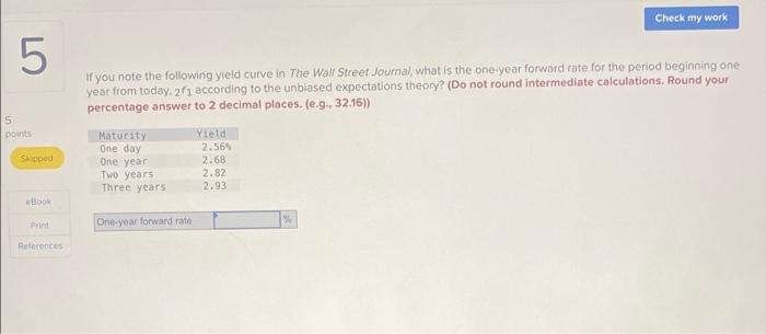  Check my work 5 if you note the following yield curve