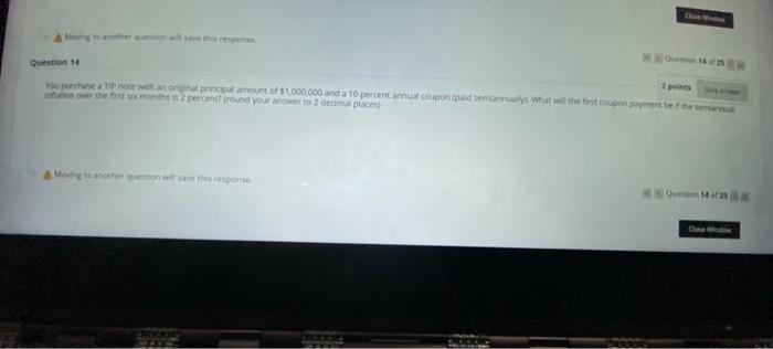 Quick ans please You purchase a TIP note with an original principal