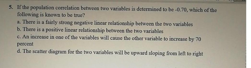  Without explanation 5. If the population correlation between two variables is
