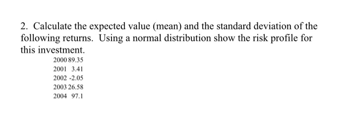  2. Calculate the expected value (mean) and the standard deviation of
