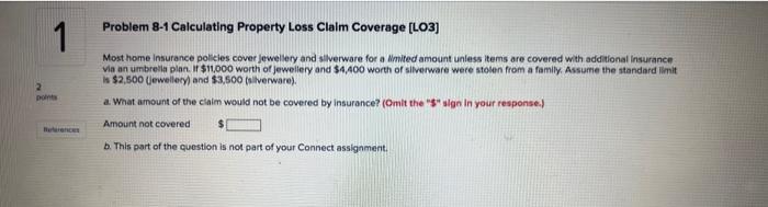  Problem 8-1 Calculating Property Loss Claim Coverage [LO3] Most heme insurance