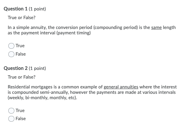 Question 1 (1 point) True or False? In a simple annuity,