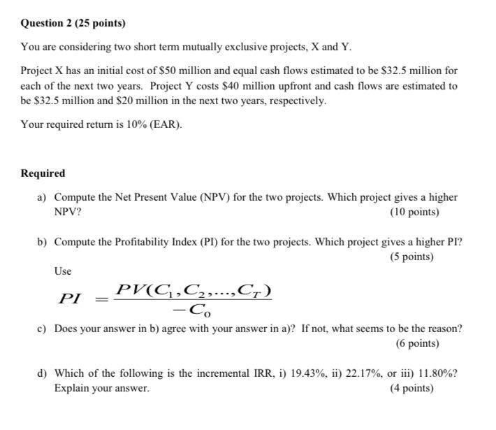 Question 2 (25 points) You are considering two short term mutually