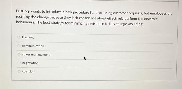  BusCorp wants to introduce a new procedure for processing customer requests,