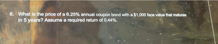 answer asap will upvote for correct answer 6. What is the price