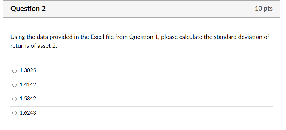  Question 2 10 pts Using the data provided in the Excel