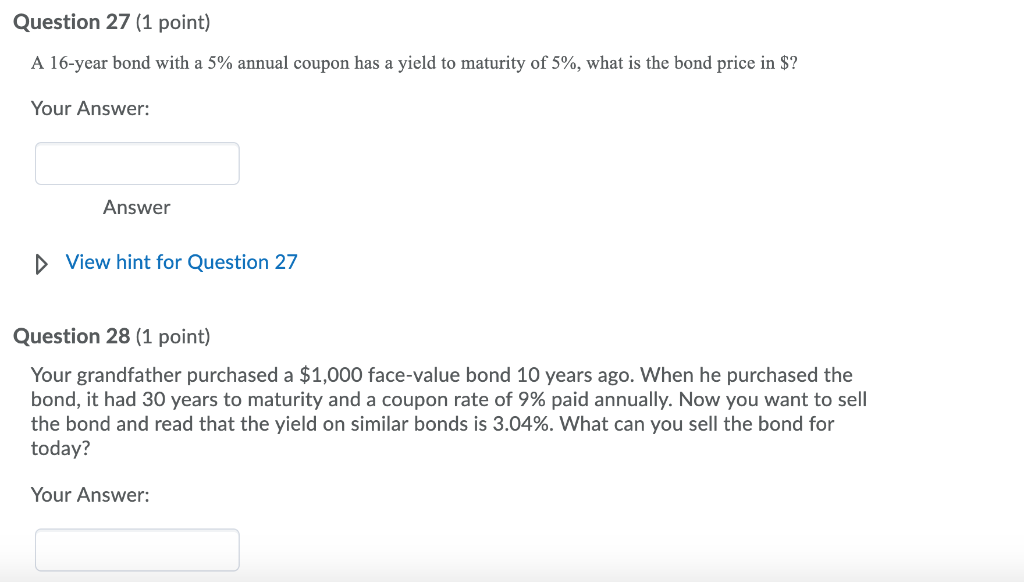 Question 27 (1 point) A 16-year bond with a 5% annual