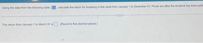  Using the data from the following table. calculate the return for