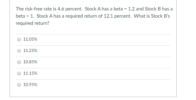  Please answer step by step The risk-free rate is 4.6 percent.