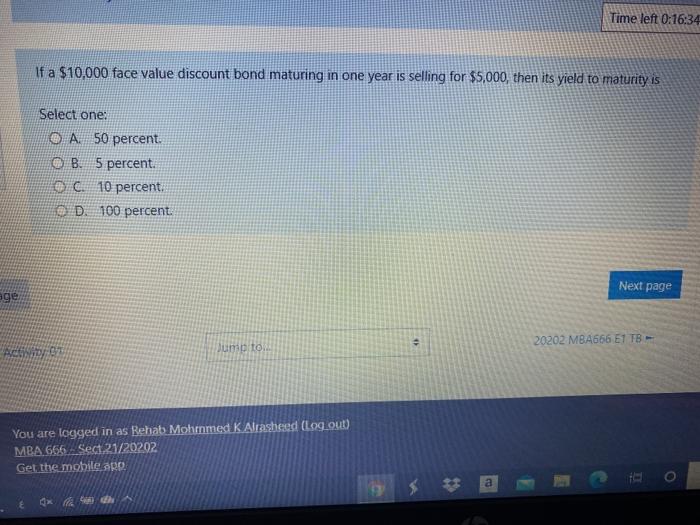 Time left 0:16:34 If a $10,000 face value discount bond maturing
