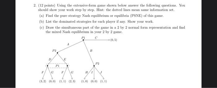  2. (12 points) Using the extensive-form game shown below answer the