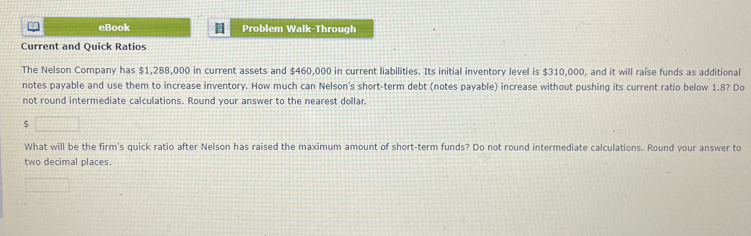  The Nelson Company has $1,288,000 in current assets and $460,000 in